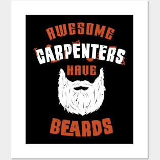 Awesome Carpenters have beards / woodworking craft / funny carpenter gift / carpenter motivation gift / carpenting dad gift Posters and Art